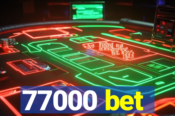 77000 bet